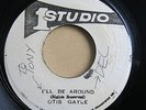 OTIS GAYLE I'll Be Around SOUND DIMENSION Version Jamaican 7