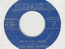 TX  Garage R&B  Funk 45 - Little Rose Rhythm and Blues I'm In Bad Shape VG+ HEAR