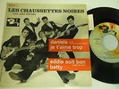 LES CHAUSSETTES NOIRES 45T DANIELA / EDDIE SOIT BON 