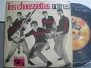 LES CHAUSSETTES NOIRES - Tu parles trop + 3  ******** TRES RARE ESPAGNE EP 1961