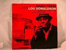LOU DONALDSON GRAVY TRAIN BLUE NOTE 4079 NEW YORK USA RVG EAR1963