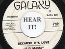 Big Mama Thornton R&B 45 (Galaxy PROMO 749) Because It's Love/Life Goes On