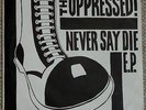 Oppressed - Never Say Die 7