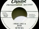 THE FIVE KEYS - 1956 PROMO COPY - I DREAMT I DWELT IN HEAVEN / SHE'S THE MOST