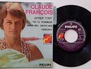 CLAUDE FRANCOIS - APRES TOUT -  45 EP + LANGUETTE NM