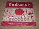 SELECTION 15 ORIGINAL 78.RPM (V / A)1950'S/60's EMBASSY LABEL & EMBASSY SLEEVES.