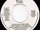 Super Lover Cee Casanova Rud I Gotta Good Thing Promo DJ 45 7
