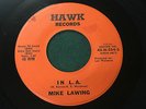 Mike Lawing ROCKABILLY POPCORN 45 In L.A. / Chimpanzee Ride on Hawk Label HEAR
