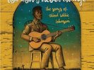God Don't Never Change: The Songs of Blind Willie Johnson LP vinyl record sealed