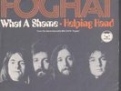 FOGHAT What A Shame 7