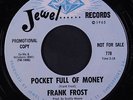 FRANK FROST: Pocket Full Of Money / Ride With Your Daddy Tonight 45 (dj) Blues
