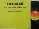 FATBACK BAND - Bus Stop / Spanish Hustle   12