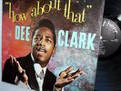 DEE CLARK How About That ORIGINAL 1960 R&B soul on Abner LP 2002 Mg