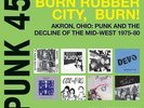 Soul Jazz Records - Punk 45: Burn Rubber City Burn - Akron Ohio NEW 2 x LP