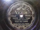 HUGO DEL CARRIL Victor 38525 TANGO 78 NADA MAS /  ARRULLITO