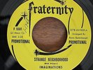 IMAGINATIONS - STRANGE NEIGHBORHOOD - ORIG 45 - FRATERNITY RECORDS