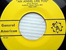 VELVET SATINS An angel like you b/w Cherry DOOWOP on GENERAL AMERICAN 45 m104