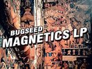 Bugseed - Magnetics Vinyl LP NEU 09533498