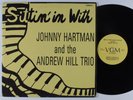 JOHNNY HARTMAN & THE ANDREW HILL TRIO Sittin' In With... VGM LP NM/VG++