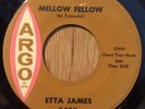 ETTA JAMES northern soul r&b 45 Mellow Fellow / Bobby Is His Name   Argo