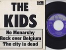 The KIDS  * No Monarchy * 1977 Belgian PUNK KBD 45 * Listen