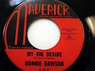 RONNIE DAWSON 45 My Big Desire / How Can We Tell Her MAVERICK R&B Rocker e5203