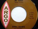 ETTA JAMES 45 At Last  / I Just Want To...ARGO label SOUL R&B Blues mg332