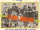FLYING SAUCERS AT THE PICKETTS LOCK -LIVE- 10