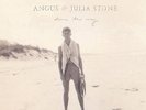 ANGUS STONE &  JULIA - DOWN THE WAY NEW VINYL