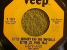 NORTHERN SOUL ORIGINAL / LITTLE ANTHONY AND THE IMPERIALS / BETTER USE YOUR HEAD