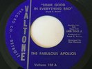 THE FABULOUS APOLLOS DETROIT  NORTHERN SOUL ON VALTONE LABEL #105  SOME GOOD IN