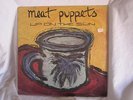 3 sealed Meat Puppets - Huevos,   Out My Way,  Up On The Sun,