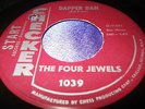 Rare Doo Wop 45 The Four Jewels on Start Checker Dapper Dan  Loaded With Goodies