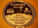 EDISON 51611 VERNON DALHART Casey Jones / GENE AUSTIN Got The RR Blues E