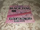 BLACK FLAG. WHO'S GOT THE 10 1/2?. CESSTONE. SST 060. 1986. FIRST PRESSING.