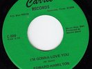 EDWARD HAMILTON I'm Gonna Love You / Call Me (Carrie C009)  EX+  HEAR