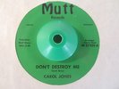 CAROL JONES Don't Destroy Me / Problem Child Deep Northern Soul Funk 45 7