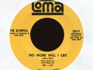 THE OLYMPICS No More Will I Cry on Loma Northern Soul 45 Hear