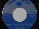 Northern Soul R&B 45 - Nat Hall - Money You Never Get Tired Of - True-Spot - mp3