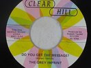 Northern Soul 45 - Grey Imprint - Do You Get The Message? - Clear Hill VG++ mp3
