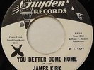 James Kirk 45 You Better Come Home / Tell Me Please 7