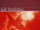 KILL HOLIDAY - SOMEWHERE BETWEEN THE WRONG IS RIGHT, 2016 RECORD STORE DAY LP