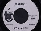 JAY D. MARTIN: By Yourself / Hold On To Your Heart 45 (dj, bad mark on flip cau