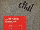 JAMES MOODY HIS SAXOPHONE AND HIS BAND DIAL 209 RARE US ORIGINAL 10