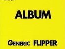 Album: Generic Flipper (180GV) LP