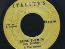 1712 JUG JOHNNY-BRING THEM IN-ITALITES- REGGAE 45 7