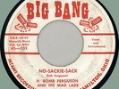 H-BOMB FERGUSON & MAD LADS No-Sackie-Sack 45rpm Big Bang 1958 original