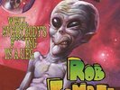 ROB ZOMBIE WELL, EVERYBODY'S F*CKING IN A U.F.O. 10