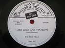 MR SAD HEAD   HARD LUCK & TRAVELING/I'M HIGH 10