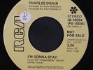 CHARLES DRAIN: I'm Gonna Stay / What Good Is A Love Song 45 (dj, sm tol) rare S